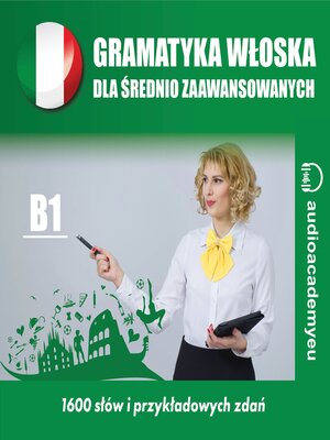 cover image of Gramatyka włoska--dla średnio zaawansowanych--poziom B1